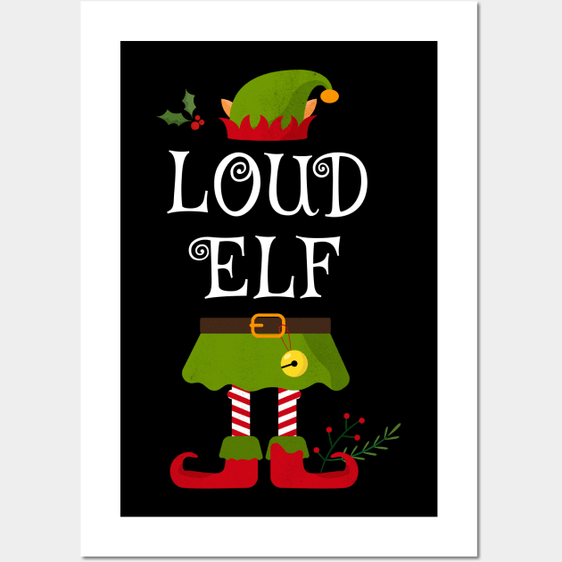 Loud Elf Shirt , Family Matching Group Christmas Shirt, Matching T Shirt for Family, Family Reunion Shirts Wall Art by bkls